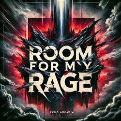 Room for My Rage