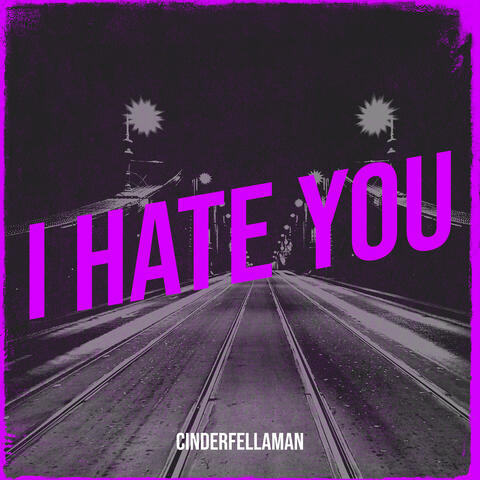 I Hate You