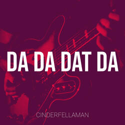 Da da Dat Da