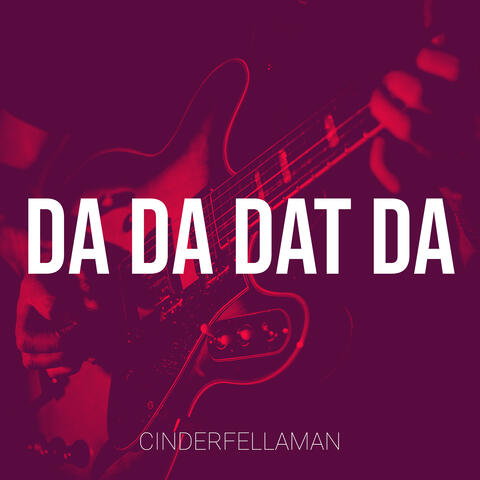 Da da Dat Da