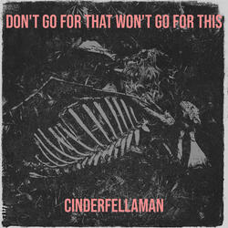 Don't Go for That Won't Go for This