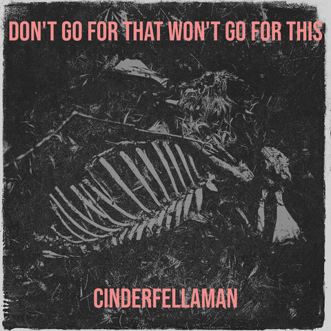 Don't Go for That Won't Go for This