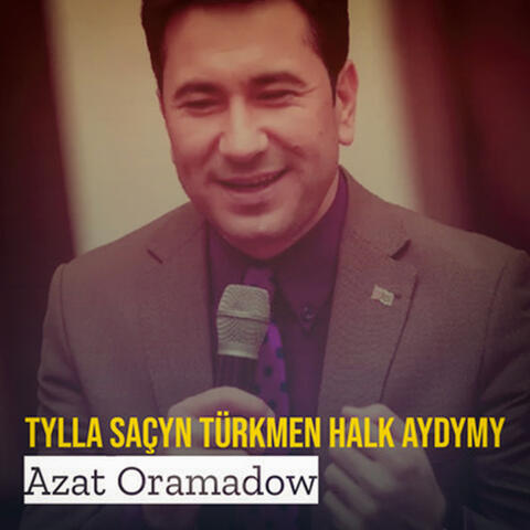Tylla Saçyn Türkmen Halk Aydymy