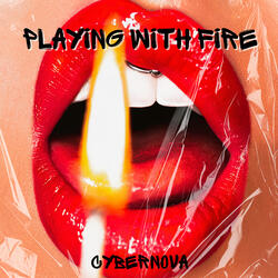 Playing WITH Fire