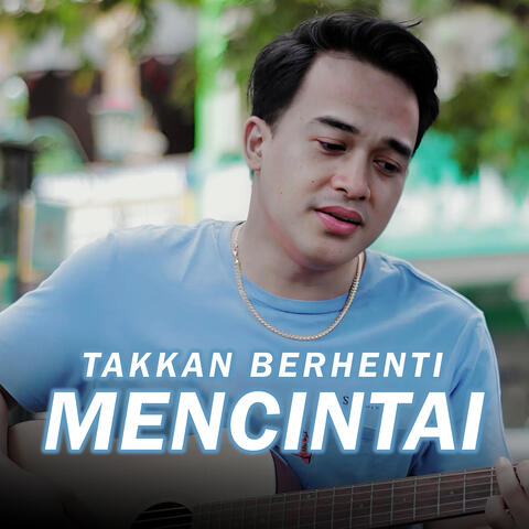 Takkan Berhenti Mencintai