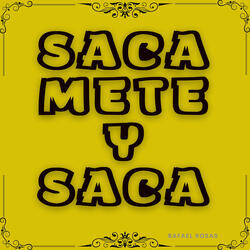 Saca Mete Y Saca