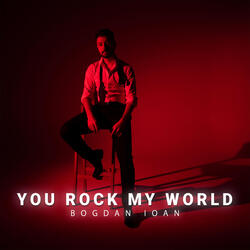 You Rock My World