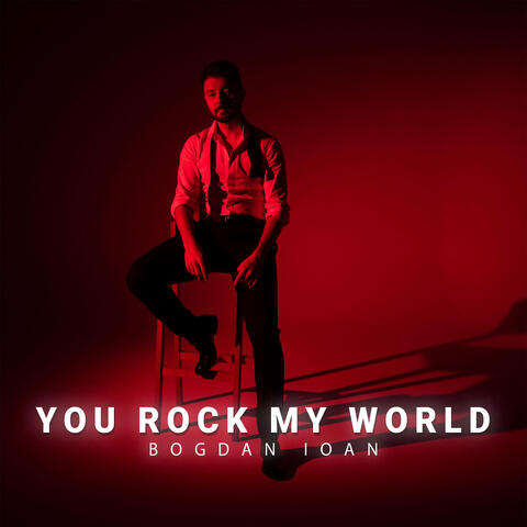 You Rock My World