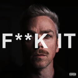 Fuck It (Original Demo)