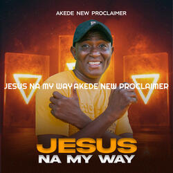 Jesus Na My Way