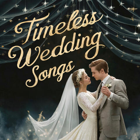 Timeless Wedding Songs
