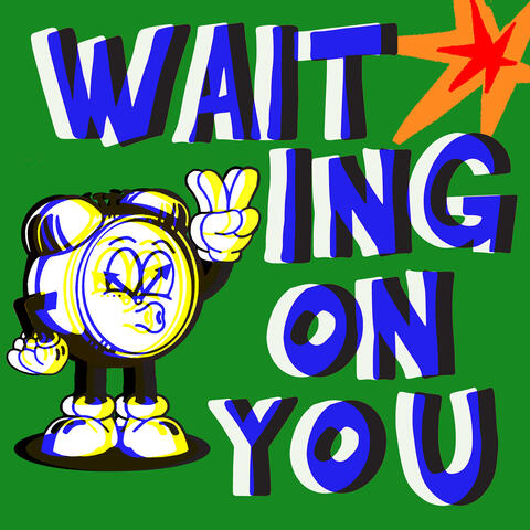 Waiting on You