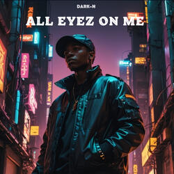 ALL EYEZ ON ME