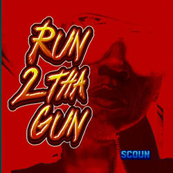 Run 2 tha Gun