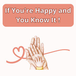 If Youre Happy and You Know It !