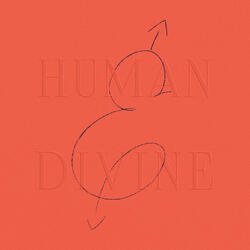 Human & Divine