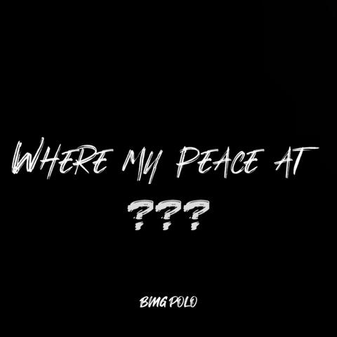 Where My Peace At