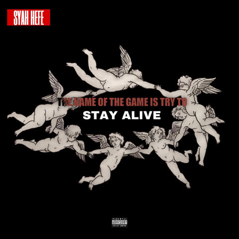 The Name of the Game Is Try to Stay Alive