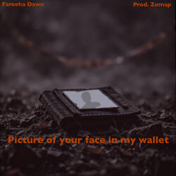 Picture of Your Face in My Wallet