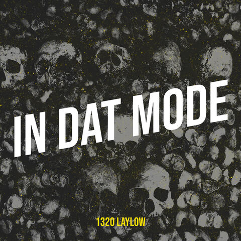 In Dat Mode