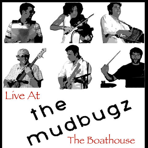 The Mudbugz (Live at the Boathouse)