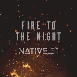 Fire to the Night