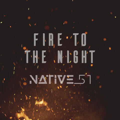 Fire to the Night