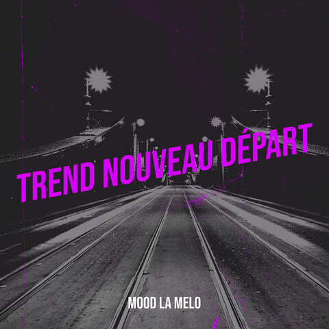Trend Nouveau Départ