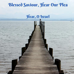 Blessed Savior (Hear Our Plea)