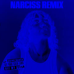 Get Your Fckin Laws off My Body (Narciss Remix)