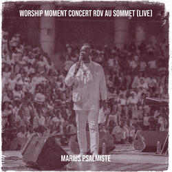 WORSHIP MOMENT CONCERT RDV AU SOMMET (Live)