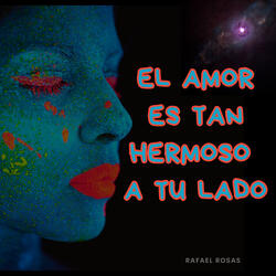 El Amor Es Tan Hermoso a Tu Lado