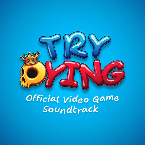 Try Dying (Official Video Game Soundtrack)