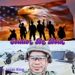 Soldier Be Bold