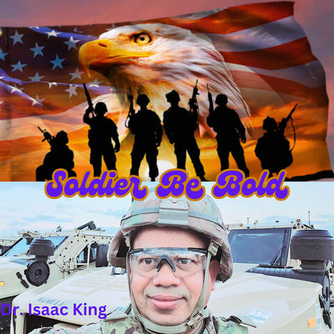 Soldier Be Bold