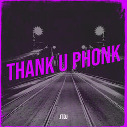 Thank U Phonk
