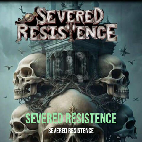 Severed Resistence