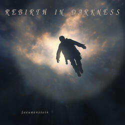 Rebirth in Darkness