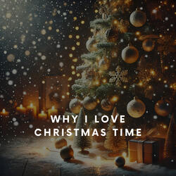 Why I Love Christmas Time