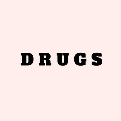 Drugs
