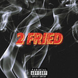 2 Fried