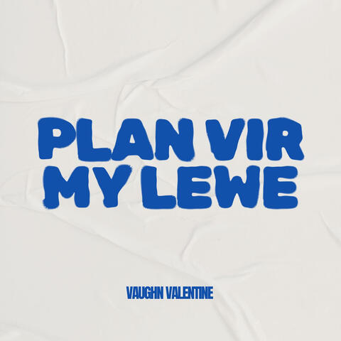 Plan Vir My Lewe