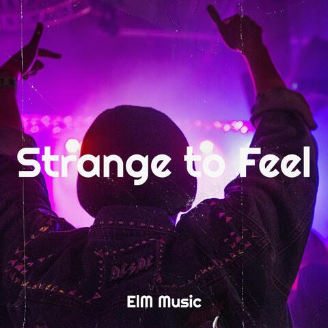 Strange to Feel