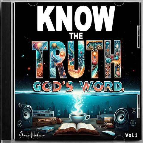 Know the Truth God Word, Vol. 3