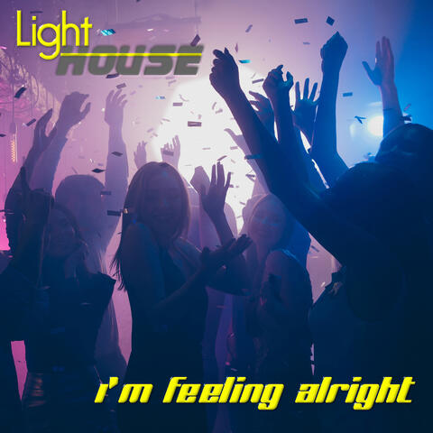 I´M Feeling Alright