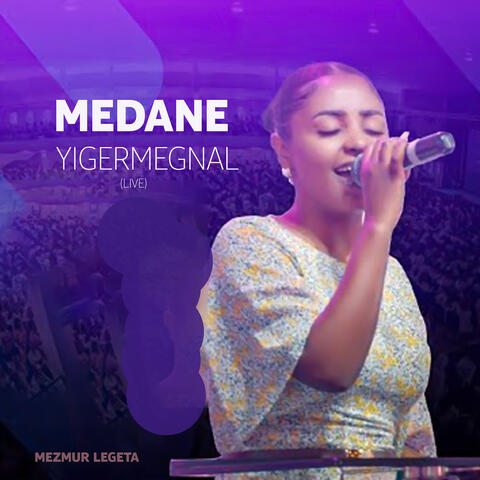 Medane Yigermegnal (Live)
