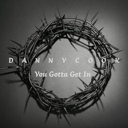 You Gotta Get In