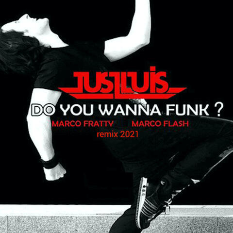 Do You Wanna Funk ? (Marco Fratty & Marco Flash Remix 2021)
