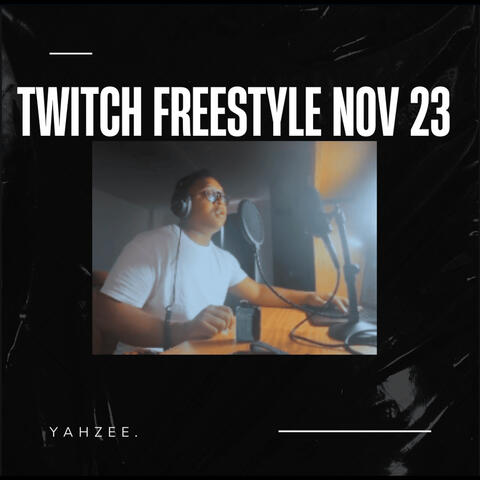 Twitch Freestyle Nov 23