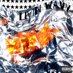Livin Wavy